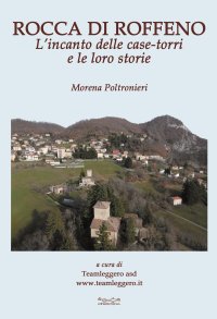 Immagine copertina libro Rocca di Roffeno. L'incanto delle case-torri e le loro storie