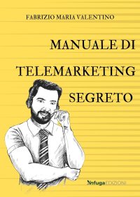 Immagine copertina libro Manuale di telemarketing segreto