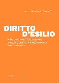 Immagine copertina libro Diritto d'esilio. Per una politicizzazione della questione migratoria