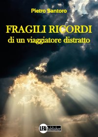Immagine copertina libro Fragili ricordi di un viaggiatore distratto