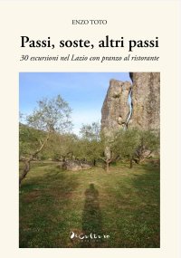 Immagine copertina libro Passi, soste, altri passi. 30 escursioni nel Lazio con pranzo al ristorante