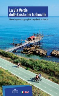 Immagine copertina libro La Via Verde della Costa dei Trabocchi. Itinerari e percorsi lungo la pista ciclopedonale in Abruzzo