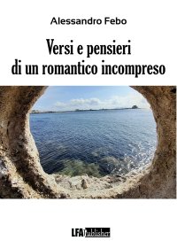 Immagine copertina libro Versi e pensieri di un romantico incompreso