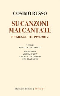 Immagine copertina libro Su canzoni mai cantate. Poesie scelte (1994-2017)