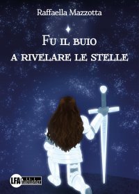 Immagine copertina libro Fu il buio a rivelare le stelle
