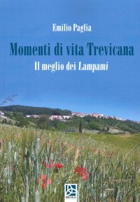 Immagine copertina libro Momenti di vita Trevicana. Il meglio dei Lampami