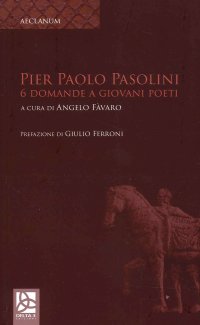 Immagine copertina libro Pier Paolo Pasolini. 6 Domande a giovani poeti