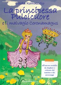 Immagine copertina libro La principessa Pulcicuore e il malvagio Coronamagus. Ediz. illustrata