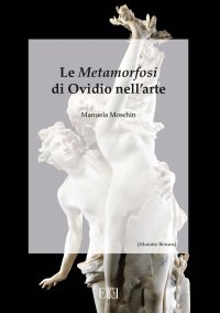 Immagine copertina libro Le Metamorfosi di Ovidio nell'arte