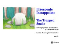 Immagine copertina libro Il serpente intrappolato-The trapped snake. Favole popolari piemontesi di nonno Renzo. Vol. 2
