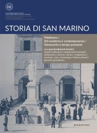 Immagine copertina libro Storia di San Marino. Medioevo/Età moderna e contemporanea/Novecento e tempo presente