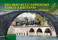 Immagine copertina libro Delirio sull'appennino tosco-emiliano. Caccia grossa alle 741.120, 740.278, 685.089, 685.196. Con 15 QR-code per collegarsi ai video-clip