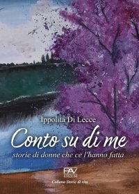 Immagine copertina libro Conto su di me. Storie di donne che ce l'hanno fatta