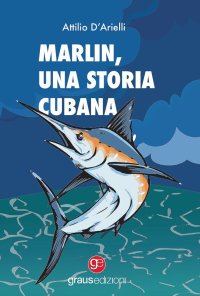 Immagine copertina libro Marlin. Una storia cubana