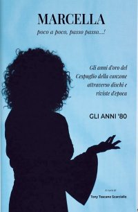 Immagine copertina libro Marcella. Poco a poco, passo passo...! Anni '80
