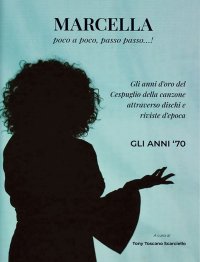 Immagine copertina libro Marcella. Poco a poco, passo passo...! Anni '70