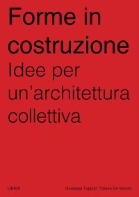 Immagine copertina libro Forme in costruzione. Idee per un’architettura collettiva