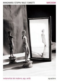 Immagine copertina libro Narcisismi. Metamorfosi del moderno, ego, verità