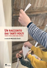 Immagine copertina libro Un racconto dai tanti volti. Venti finali per una storia