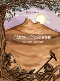Immagine copertina libro Castel Morrone. La storia illustrata