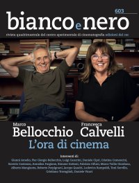 Immagine copertina libro Bianco e nero. Rivista quadrimestrale del centro sperimentale di cinematografia (2022). Vol. 603: Marco Bellocchio. Francesca Calvelli. L'ora di cinema