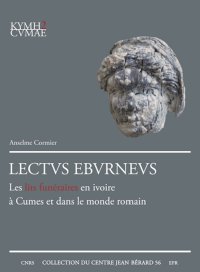 Immagine copertina libro Lectvs Ebvrnevs. Les lits funéraires en ivoire à Cumes et dans le monde romain