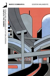 Immagine copertina libro Ombre dal futuro. Viaggio nella letteratura distopica