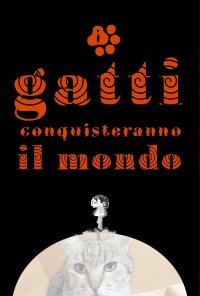 Immagine copertina libro I gatti conquisteranno il mondo