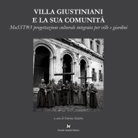 Immagine copertina libro Villa Giustiniani e la sua comunità. MuSST#3 progettazione culturale integrata per ville e giardini