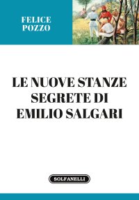 Immagine copertina libro Le nuove stanze segrete di Emilio Salgari