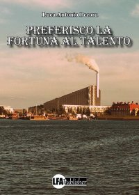 Immagine copertina libro Preferisco la fortuna al talento
