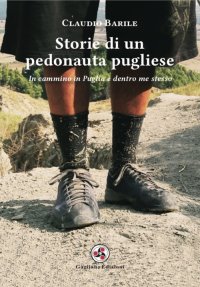 Immagine copertina libro Storie di un pedonauta pugliese. In cammino in Puglia e dentro me stesso