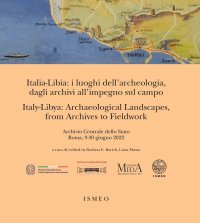 Immagine copertina libro Italia-Libia: i luoghi dell'archeologia, dagli archivi all'impegno sul campo. Italy-Libya: archaeological landscapes, from archives to fieldwork. Ediz. bilingue