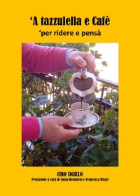 Immagine copertina libro «A tazzulella e cafè». Per ridere e pensà
