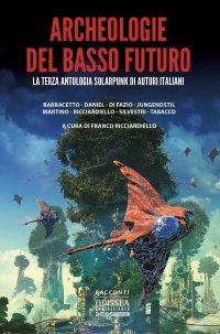 Immagine copertina libro Archeologie del basso futuro