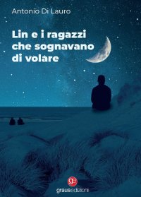 Immagine copertina libro Lin e i ragazzi che sognavano di volare