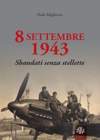 Immagine copertina libro 8 settembre 1943. Sbandati senza stellette
