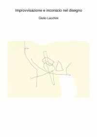 Immagine copertina libro Improvvisazione e inconscio nel disegno. Con CD-Audio