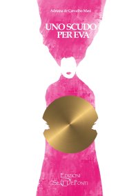 Immagine copertina libro Uno scudo per Eva. Con stampa d'arte