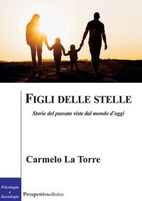 Immagine copertina libro Figli delle stelle. Storie del passato viste dal mondo d’oggi