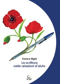 Immagine copertina libro La scrittura nelle relazioni d'aiuto. Ediz. illustrata
