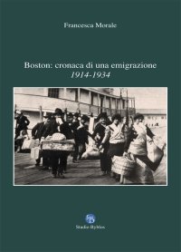 Immagine copertina libro Boston: cronaca di una emigrazione. 1914-1934