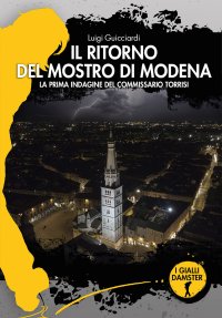 Immagine copertina libro Il ritorno del mostro di Modena. La prima indagine del commissario Torrisi