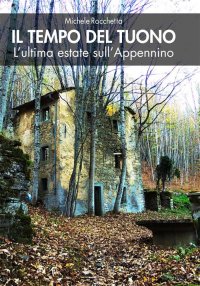 Immagine copertina libro Il tempo del tuono. L'ultima estate sull'Appennino. Nuova ediz.
