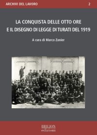 Immagine copertina libro La conquista delle otto ore e il disegno di legge di Turati del 1919