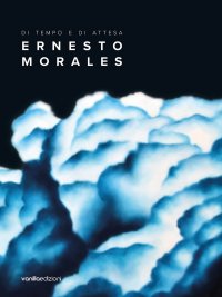 Immagine copertina libro Ernesto Morales. Di tempo e di attesa
