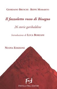 Immagine copertina libro Il fazzoletto rosso di Bisagno. 26 storie garibaldine. Nuova ediz.