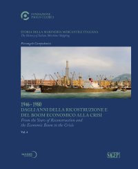 Immagine copertina libro Storia della marineria mercantile italiana. Vol. 4: 1946-1980 Dagli anni della ricostruzione e del boom economico alla crisi. Ediz. italiana e inglese
