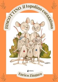 Immagine copertina libro Biscottino, il topolino coraggioso