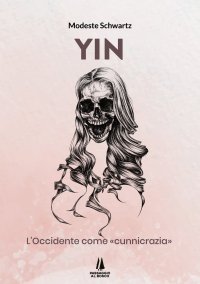 Immagine copertina libro YIN. L'Occidente come «cunnicrazia»